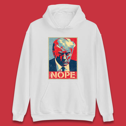 Donald Trump Nope Mugshot Funny Political Obama Hope Anti Trump Unisex Hoodie