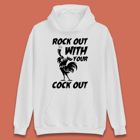 Rock Out With Your Cock Out Funny Offensive Cursed Offensive Meme Gag Joke Unisex Hoodie