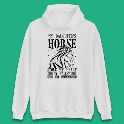 My Daughter’s Horse Stole My Heart My Wallet And My Weekends Funny Cowgirl Horse Lover Unisex Hoodie