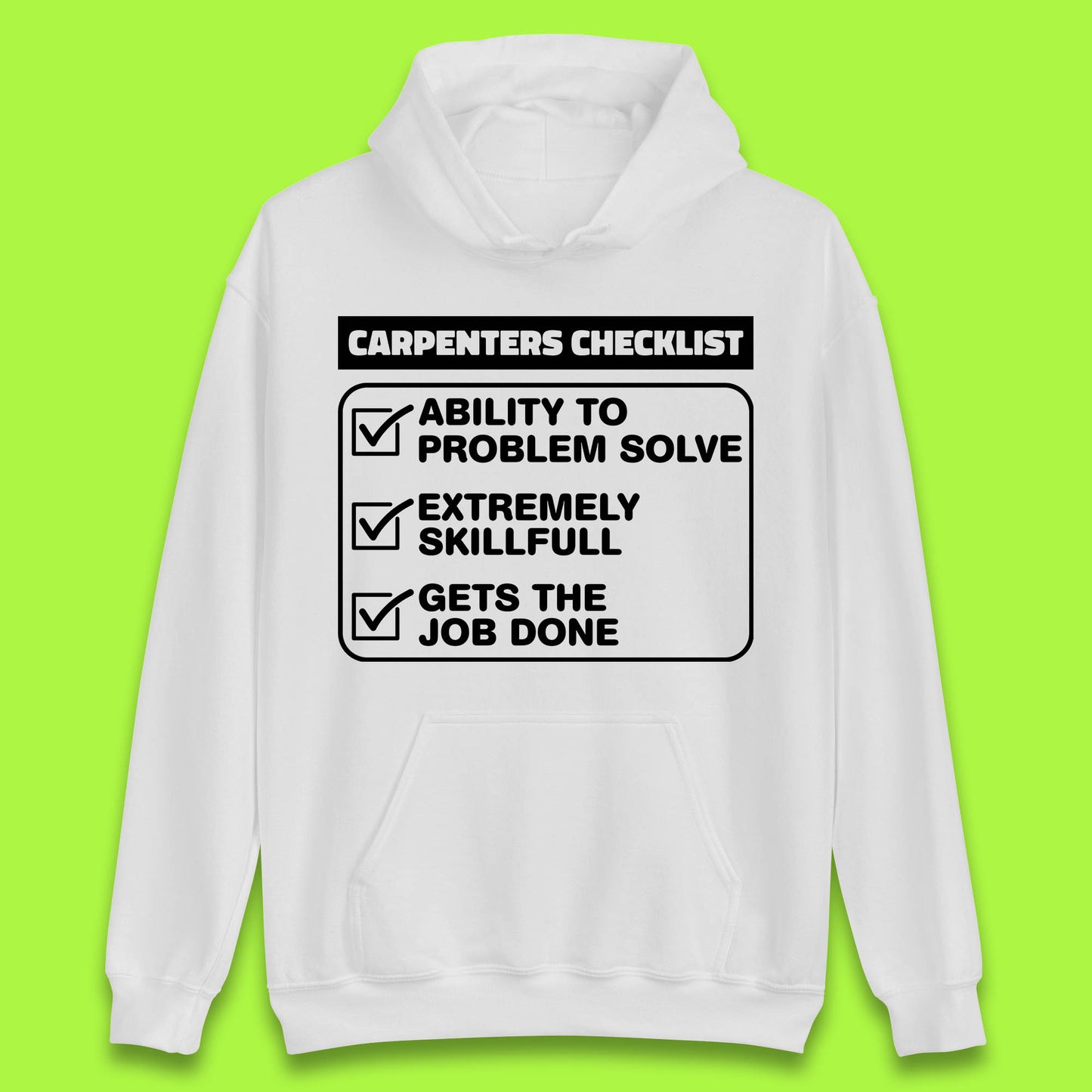 Carpenters Checklist Funny Woodworking Carpenter Hardworking Carpentry Woodworker Unisex Hoodie
