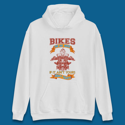 Bikes are Like Wives Hoodie