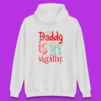 Daddy Is My Valentine Unisex Hoodie