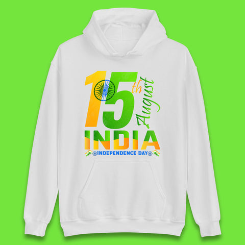 15th August India Independence Day Patriotic Indian Flag Indian Pride Unisex Hoodie