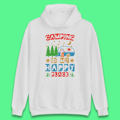 Camping Is My Happy Place Happy Camper Hiking Adventure Vacation Trip Camping Crew Unisex Hoodie