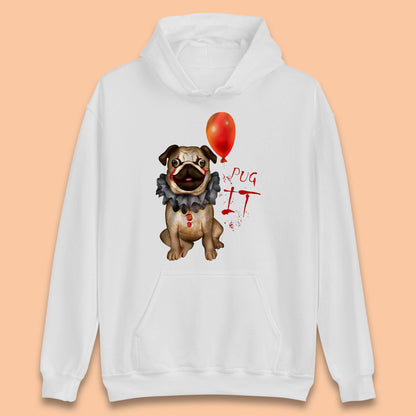 Pug IT Pennywise Clown Dog Spoof Halloween Pug Dog Costume Horror Movie Serial Killer Unisex Hoodie