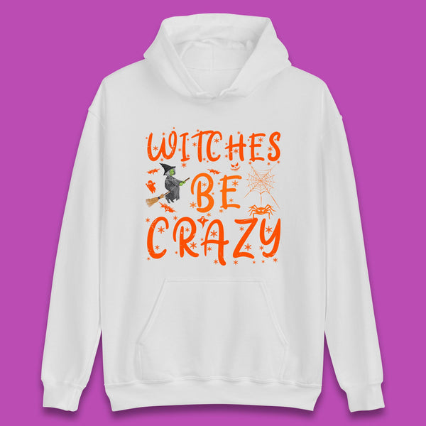 Witches Be Crazy Halloween Basic Witch Witches Be Trippin Witchy Halloween Quote Unisex Hoodie
