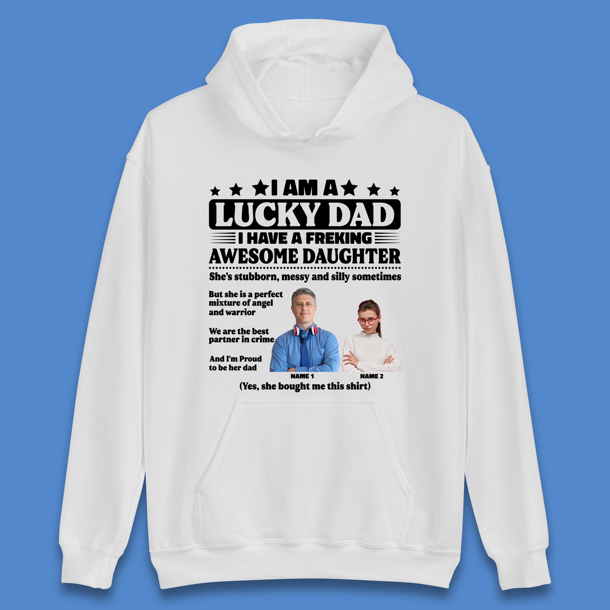 Personalised I Am A Lucky Dad Unisex Hoodie
