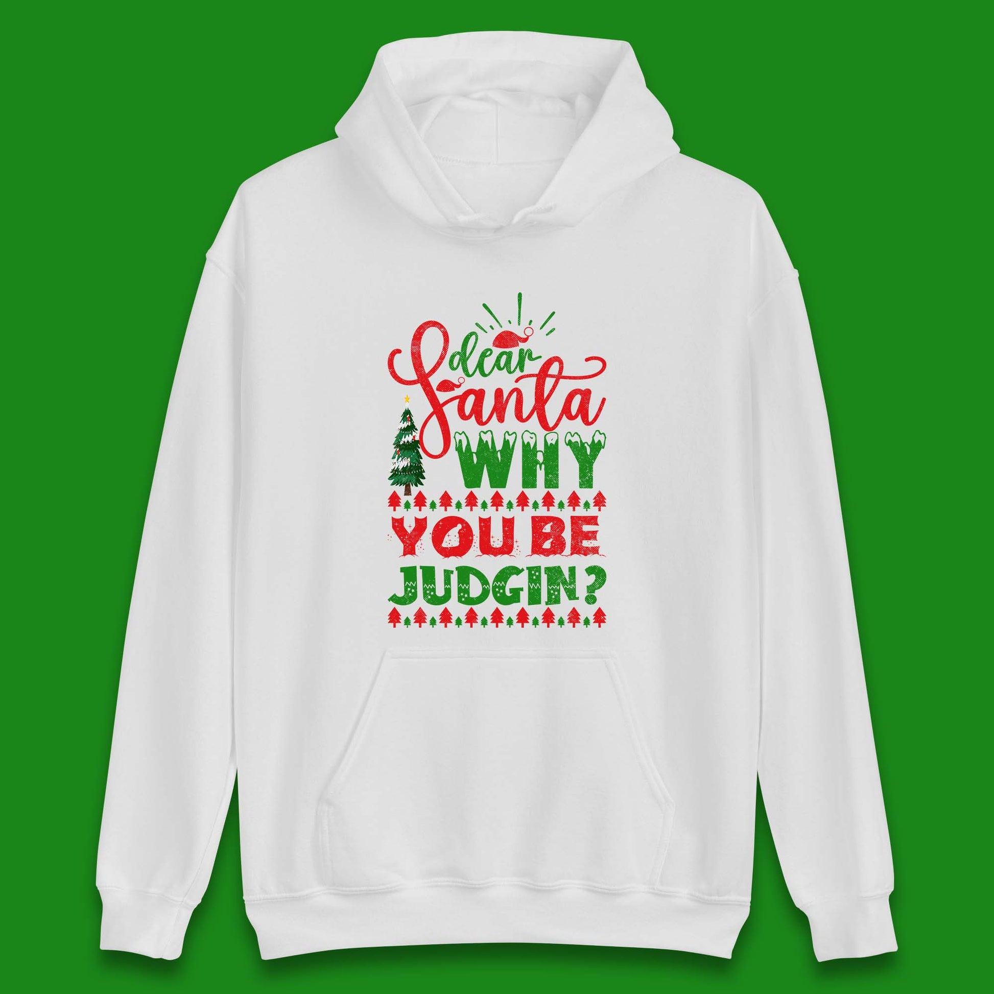 dear santa why you be judgin christmas hoodie