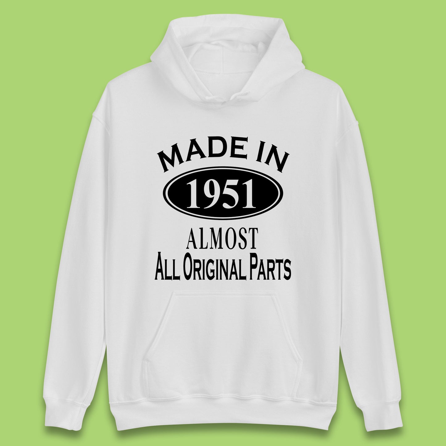 Made In 1951 Almost All Original Parts Vintage Retro 72nd Birthday Funny 72 Years Old Birthday Gift Unisex Hoodie