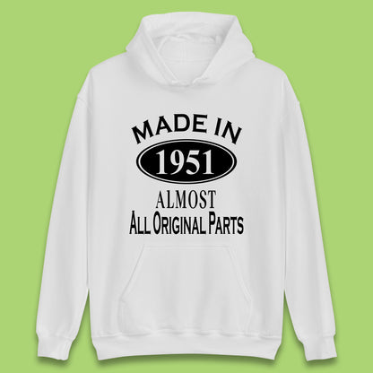 Made In 1951 Almost All Original Parts Vintage Retro 72nd Birthday Funny 72 Years Old Birthday Gift Unisex Hoodie