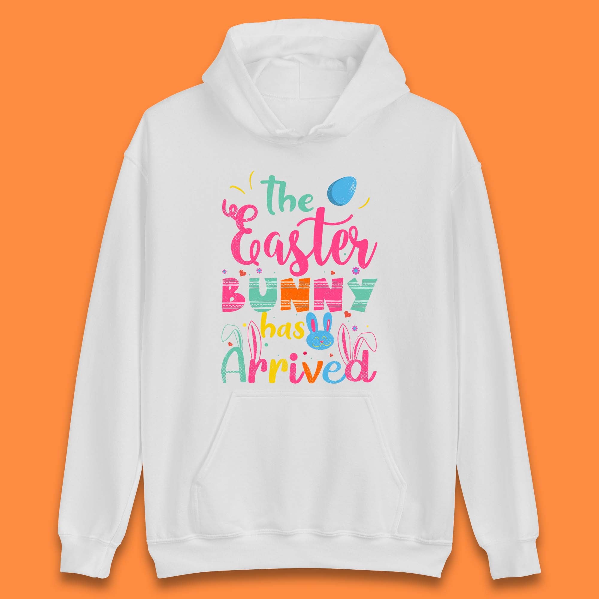 The Easter Bunny Has Arrived Unisex Hoodie