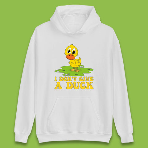I Don't Give A Duck Funny Humor Rude Joke Novelty Unisex Hoodie