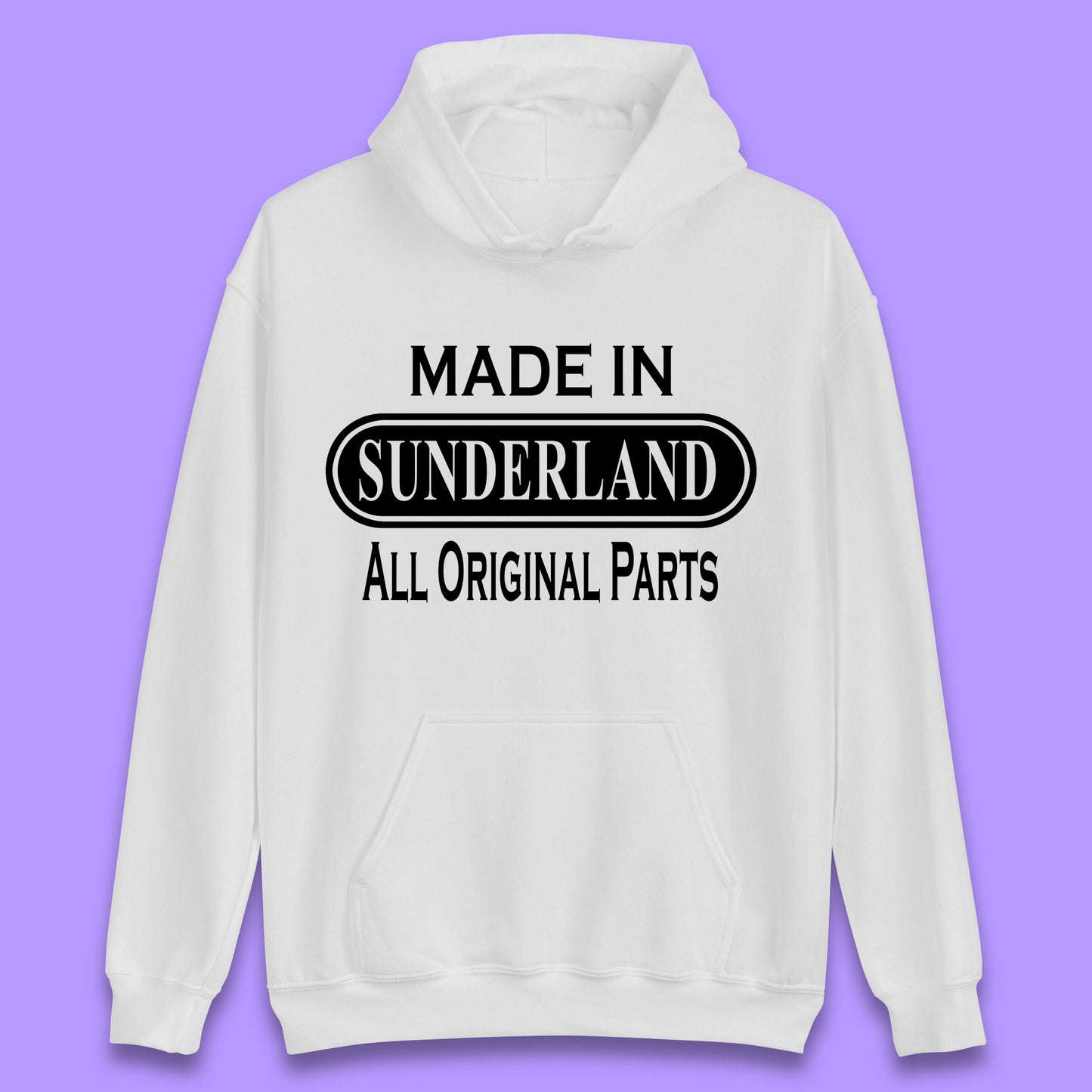 Made In Sunderland All Original Parts Vintage Retro Birthday Port City In Tyne And Wear, England Gift Unisex Hoodie