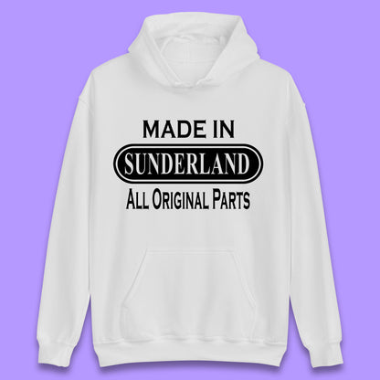 Made In Sunderland All Original Parts Vintage Retro Birthday Port City In Tyne And Wear, England Gift Unisex Hoodie