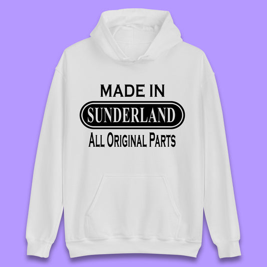 Made In Sunderland All Original Parts Vintage Retro Birthday Port City In Tyne And Wear, England Gift Unisex Hoodie
