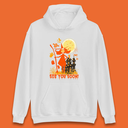 See You Soon Halloween Witch With Broom Horror Scary Haunted House Unisex Hoodie