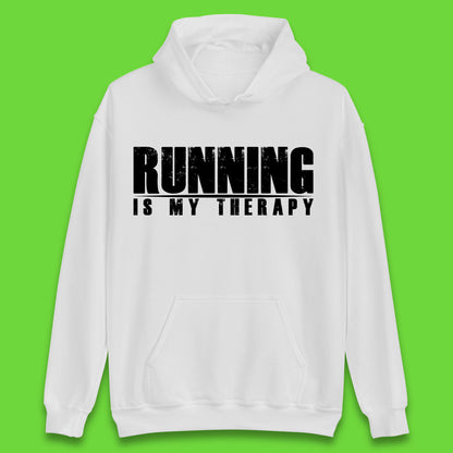 Running Is My Therapy Runner Running Lover Fitness Exercise  Running Therapy Unisex Hoodie