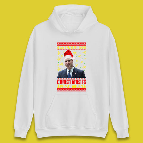 Want Prince William For Christmas Unisex Hoodie