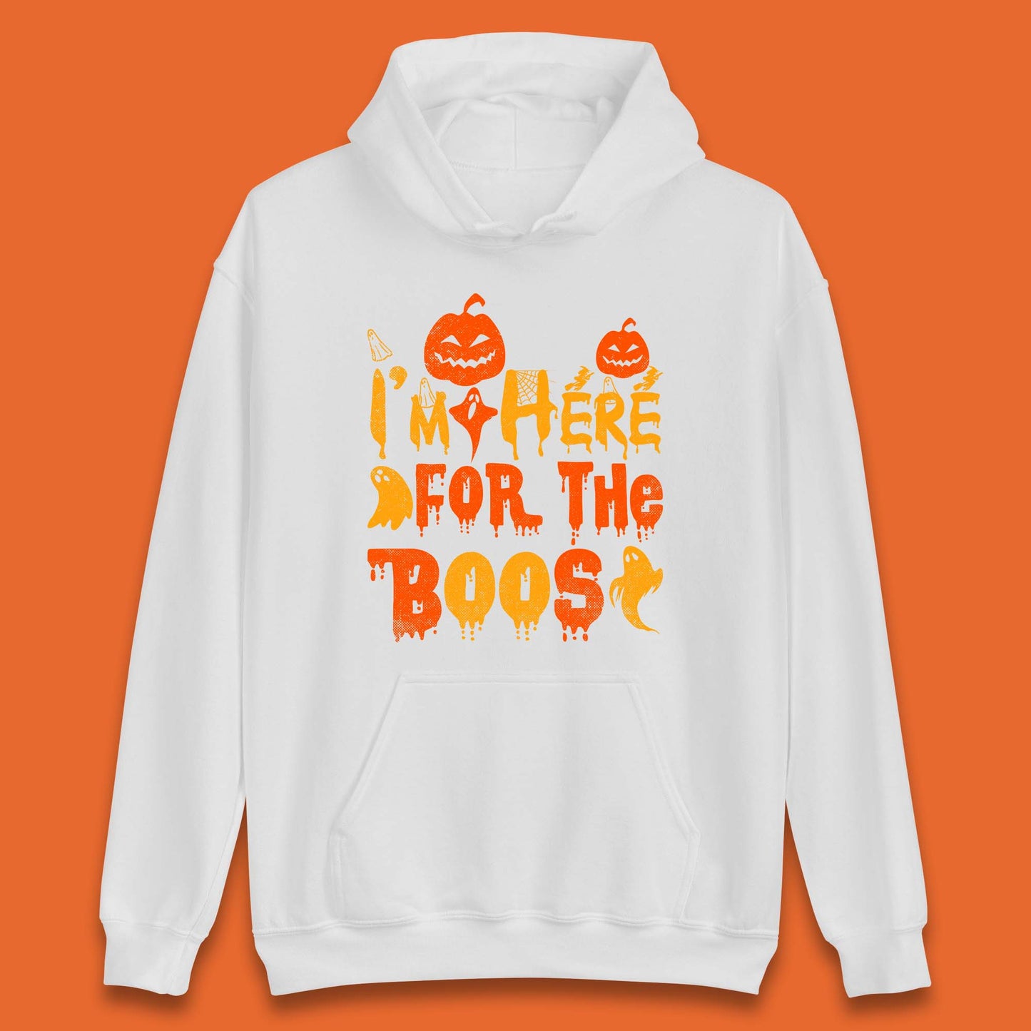 I'm Here For The Boos Halloween Pumpkin Ghost Horror Scary Unisex Hoodie