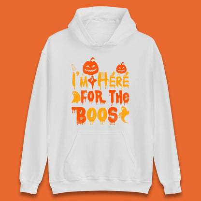 I'm Here For The Boos Halloween Pumpkin Ghost Horror Scary Unisex Hoodie