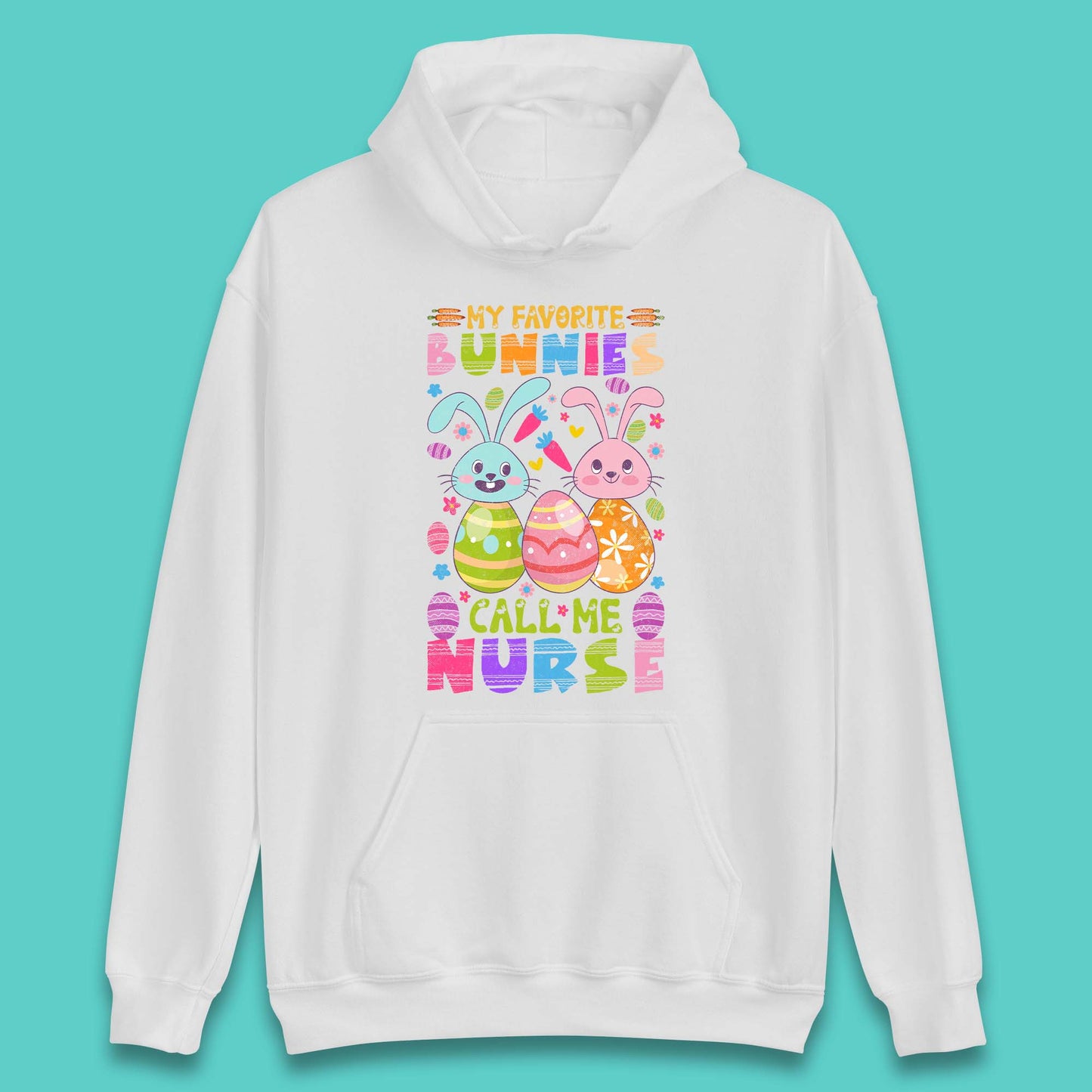 My Favorite Bunnies Call Me Nurse Unisex Hoodie