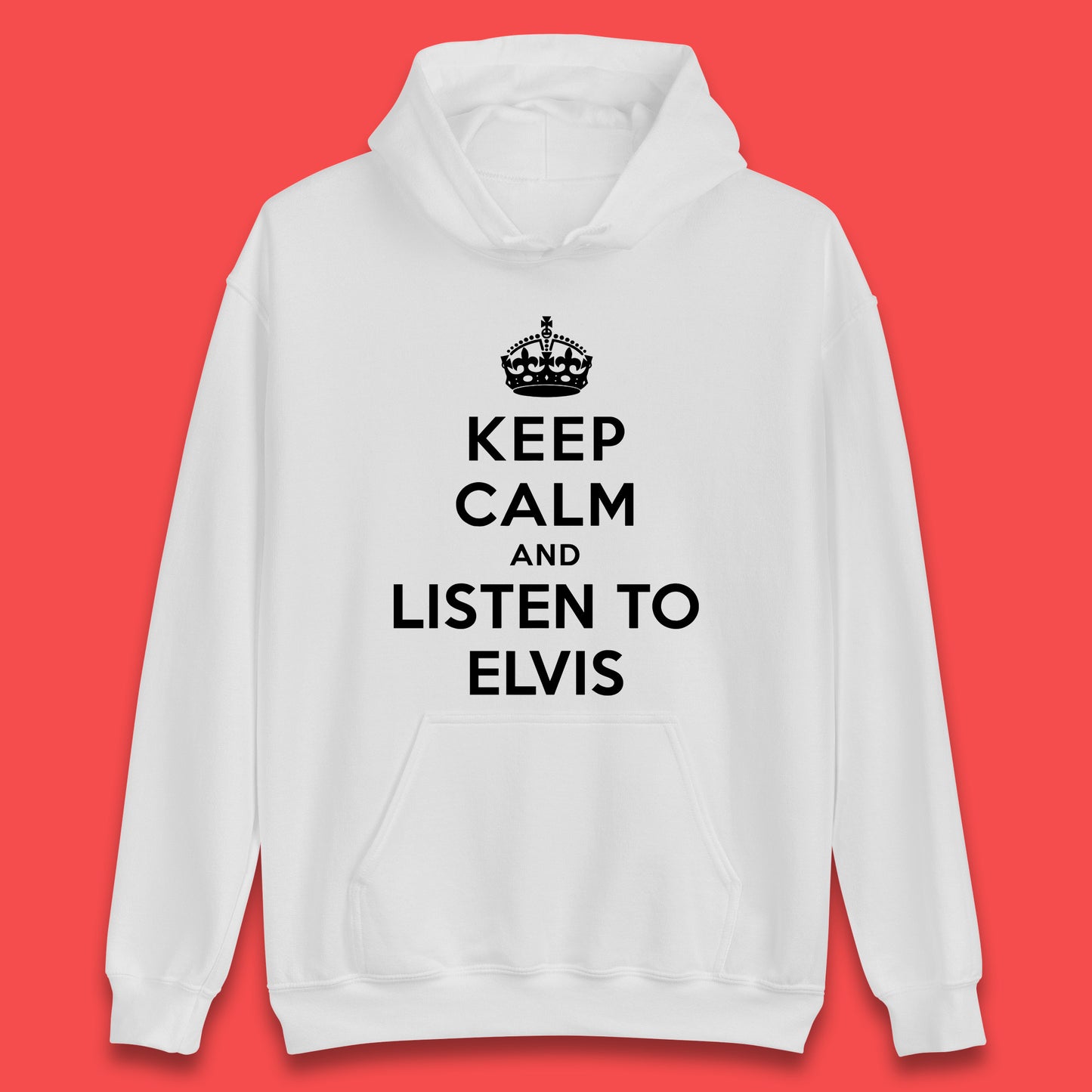 Keep Calm And Listen To Elvis American Singer Elvis Presley King Of Rock Unisex Hoodie