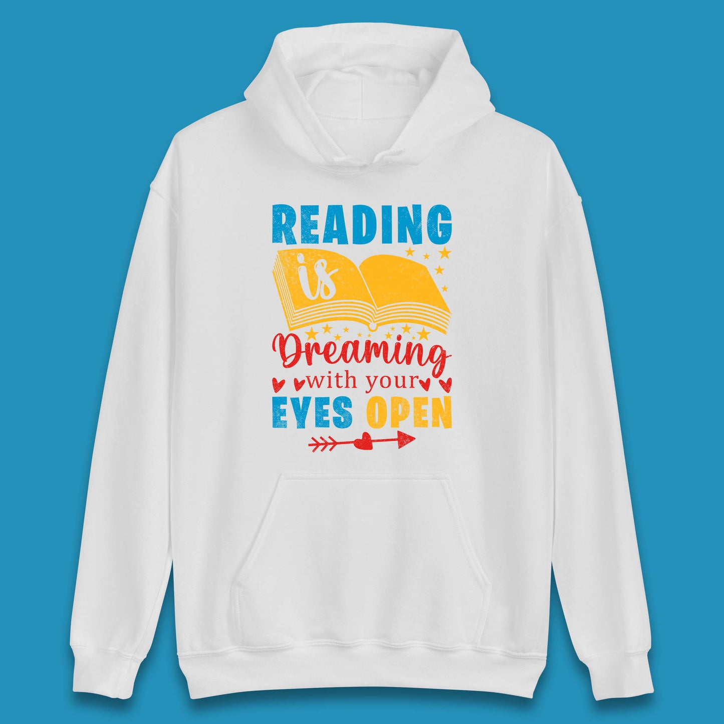 Reading Is Dreaming With Your Eyes Open Book Reading Saying Book Lover Quote Unisex Hoodie