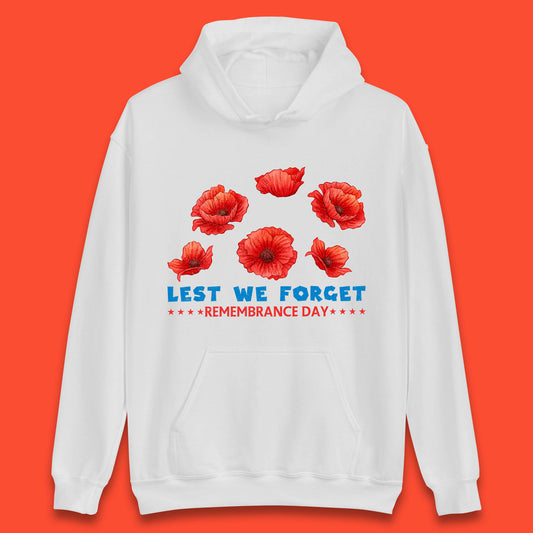 Lest We Forget Remembrance Day Poppy Flowers British Armed Forces Day Unisex Hoodie