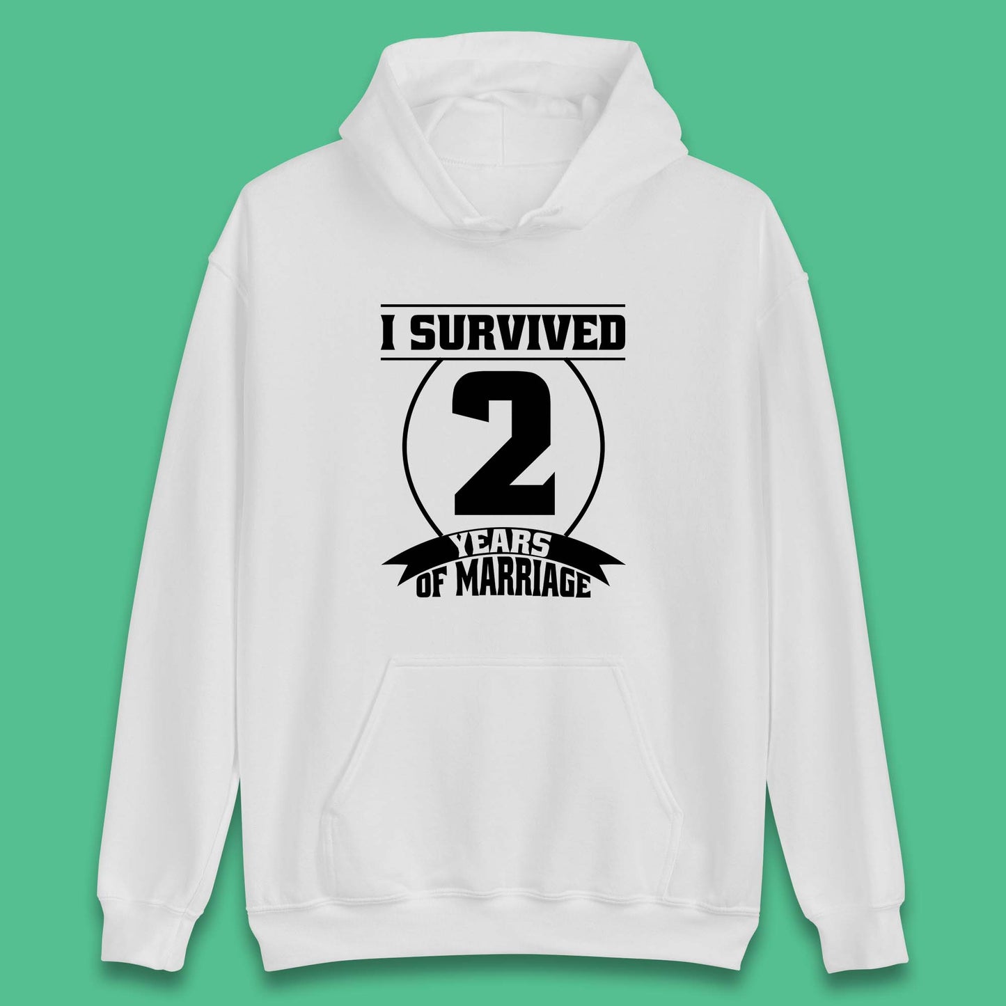 I Survived 2 Years Of Marriage Couples Celebrating 2nd Wedding Anniversary Gift Unisex Hoodie