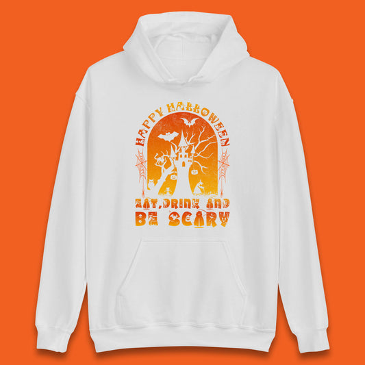 Happy Halloween Eat Drink And Be Scary Spooky Horror Hunted House Festive Gift Unisex Hoodie