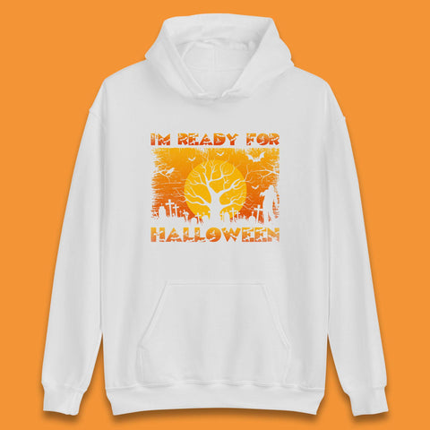 I'm Ready For Halloween Horror Scary Halloween Zombie Graveyards With Dead Tree Unisex Hoodie