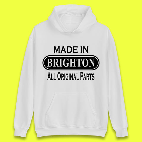 Made In Brighton All Original Parts Vintage Retro Birthday England Seaside Resort Gift Unisex Hoodie