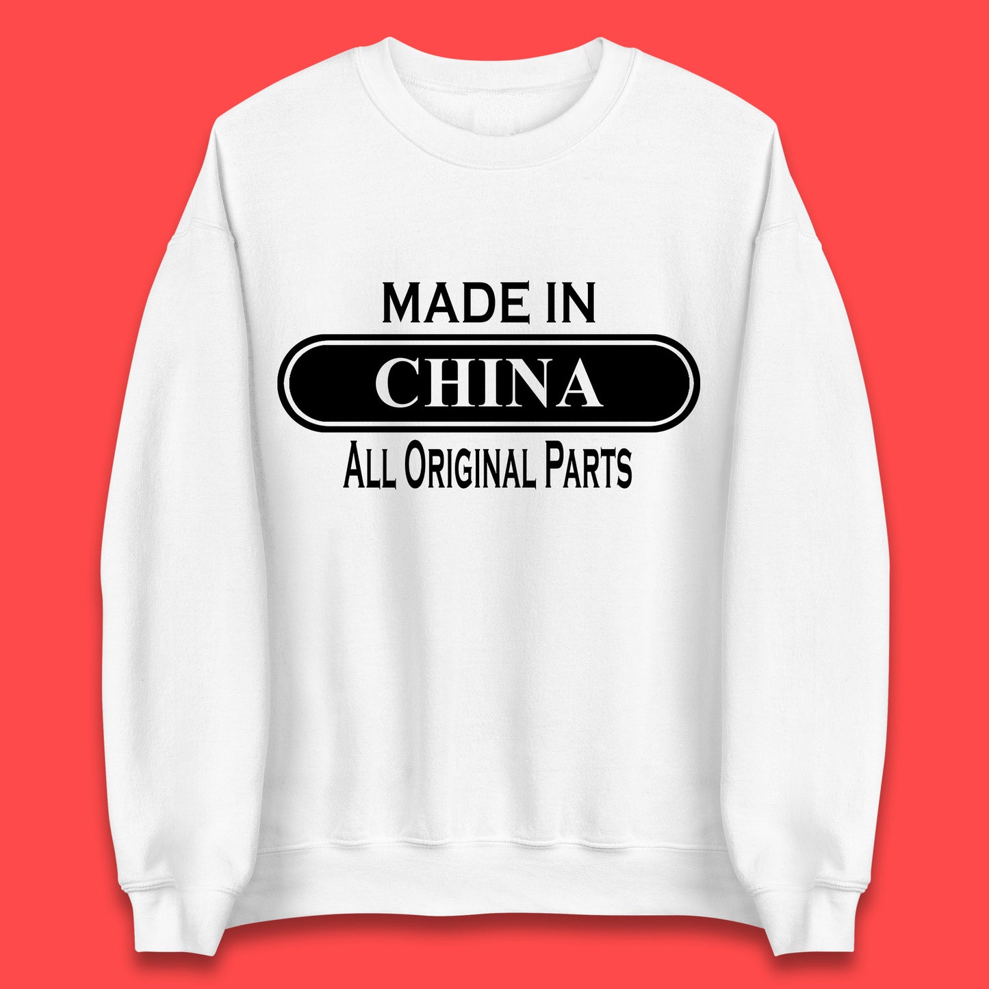 Made In China All Original Parts Vintage Retro Birthday Chinatown City of Westminster, London Gift Unisex Sweatshirt