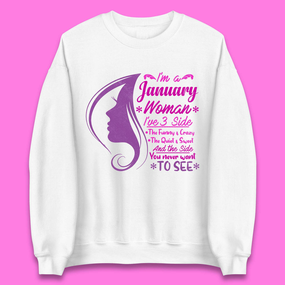 I'm A january Woman I've 3 Side Unisex Sweatshirt