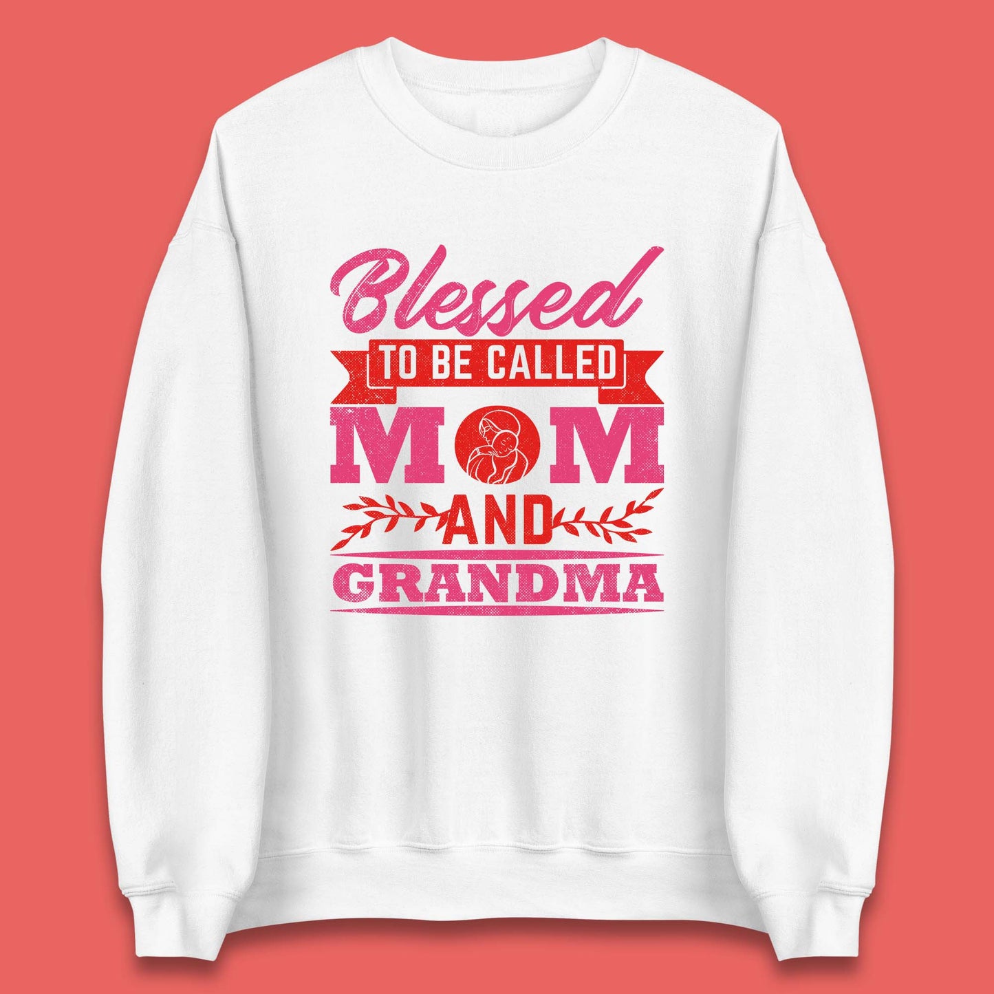Blessed To Be Called Mom And Grandma Unisex Sweatshirt