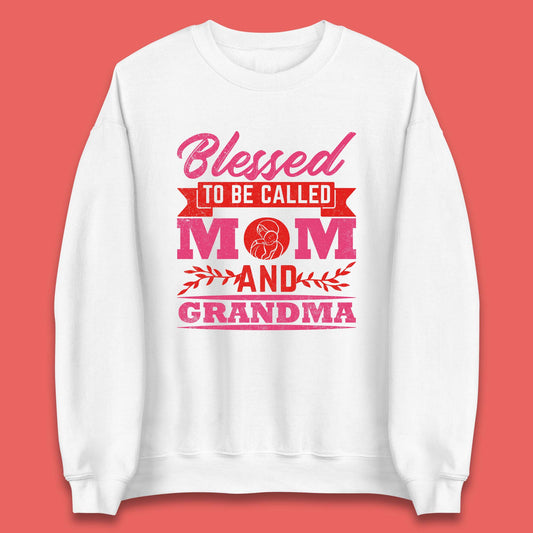 Blessed To Be Called Mom And Grandma Unisex Sweatshirt