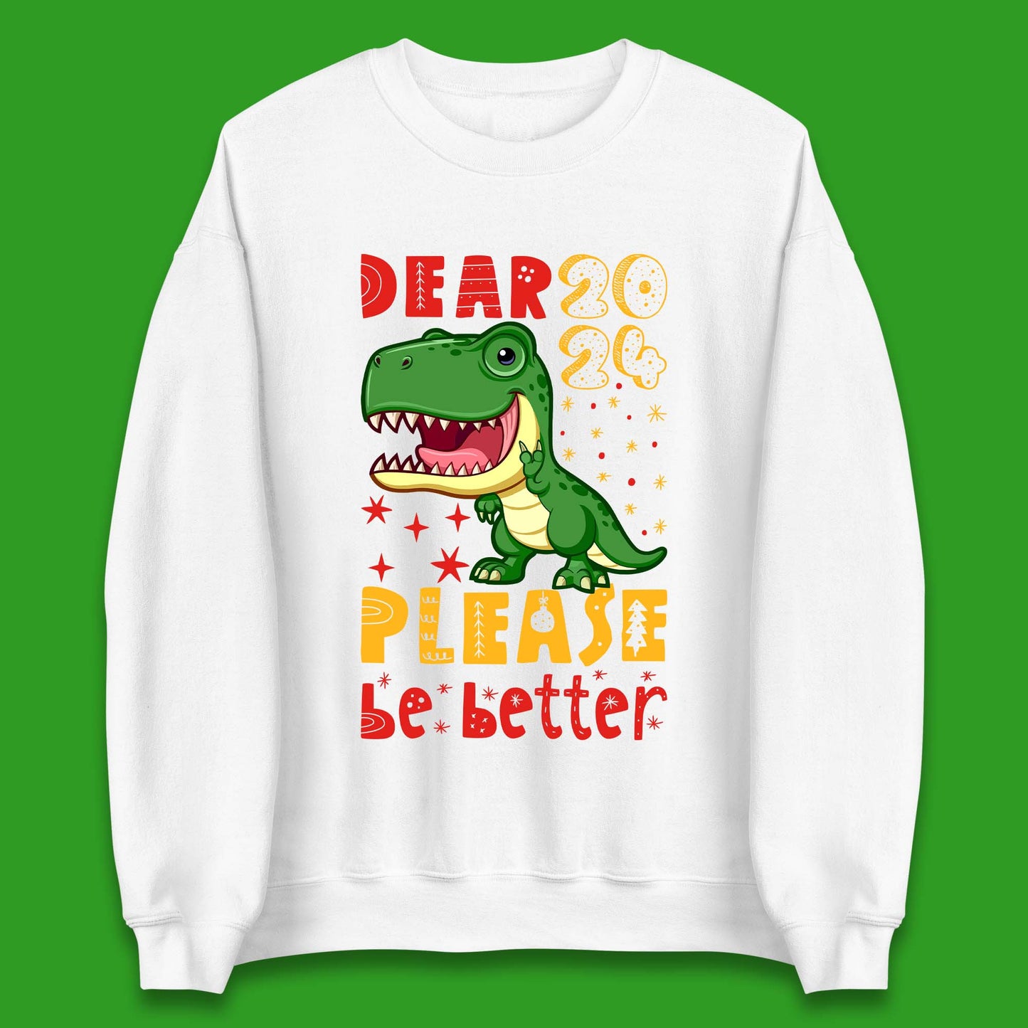 Dear 2024 Please Be Better Unisex Sweatshirt