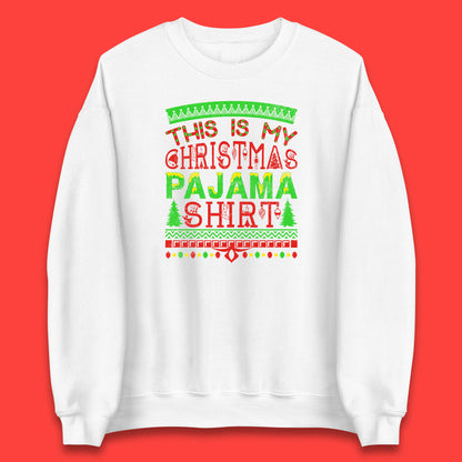 this is my christmas pajama shirt sweatshirt