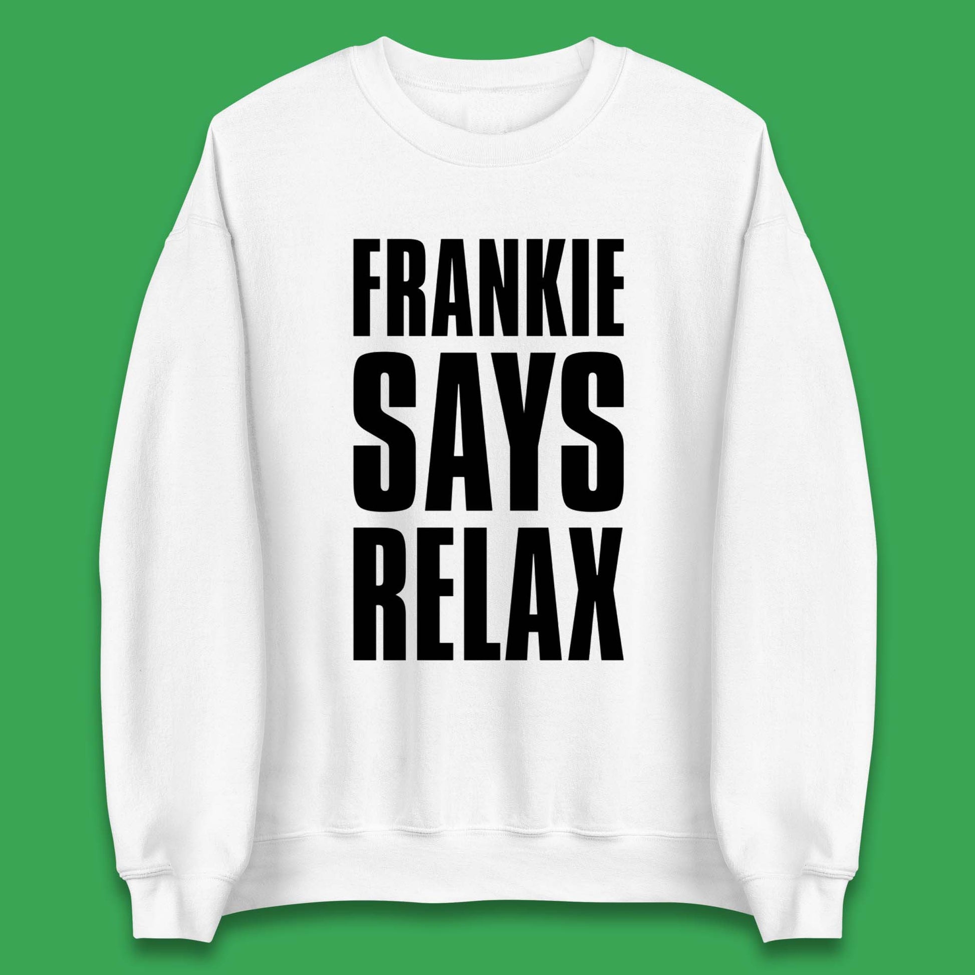 Frankie Says Relax Jumpers