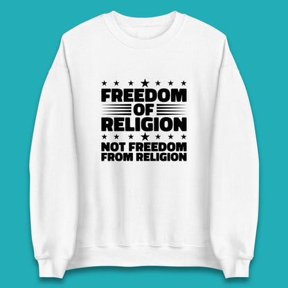 Freedom Of Religion Not Freedom From Religion Separation Of Church Of State Anti-Fascist Unisex Sweatshirt