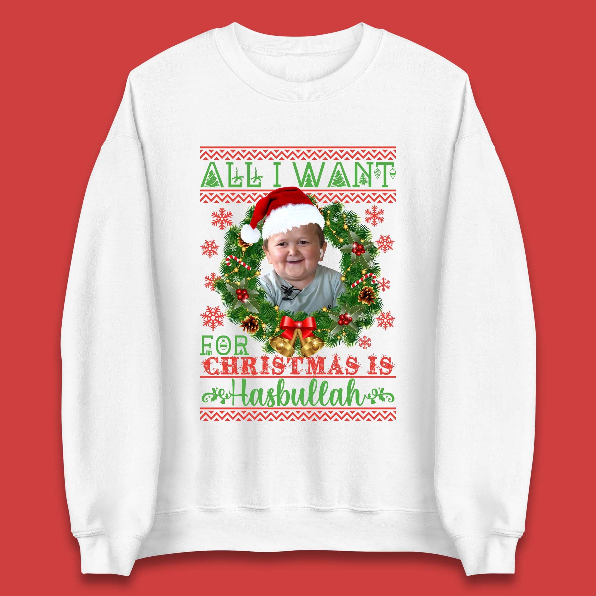 Want Hasbullah For Christmas Unisex Sweatshirt