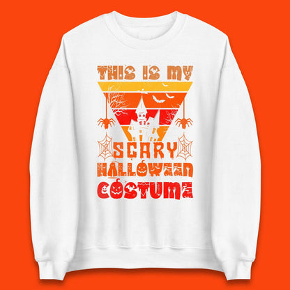 This Is My Scary Halloween Costume Spooky Haunted House Creepy Halloween Unisex Sweatshirt