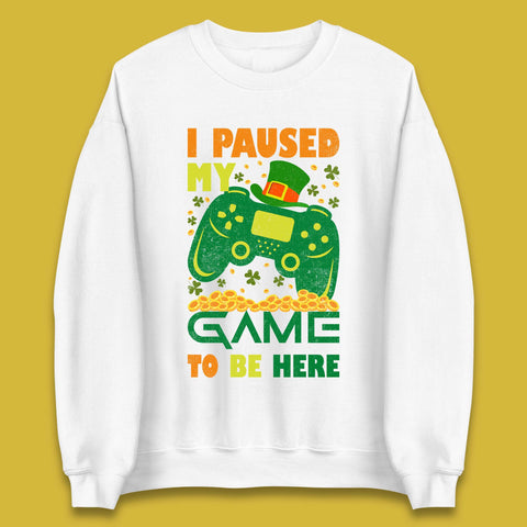 I Paused My Game To Be Here Unisex Sweatshirt