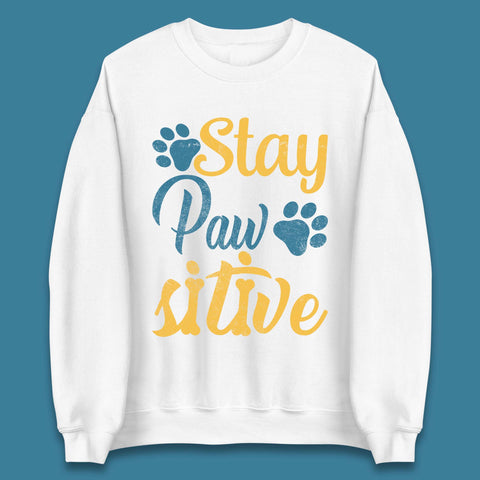 Stay Pawsitive Unisex Sweatshirt