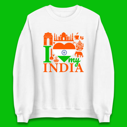 I Love My India Patriotic Indian Flag 15th August Independence Day Unisex Sweatshirt