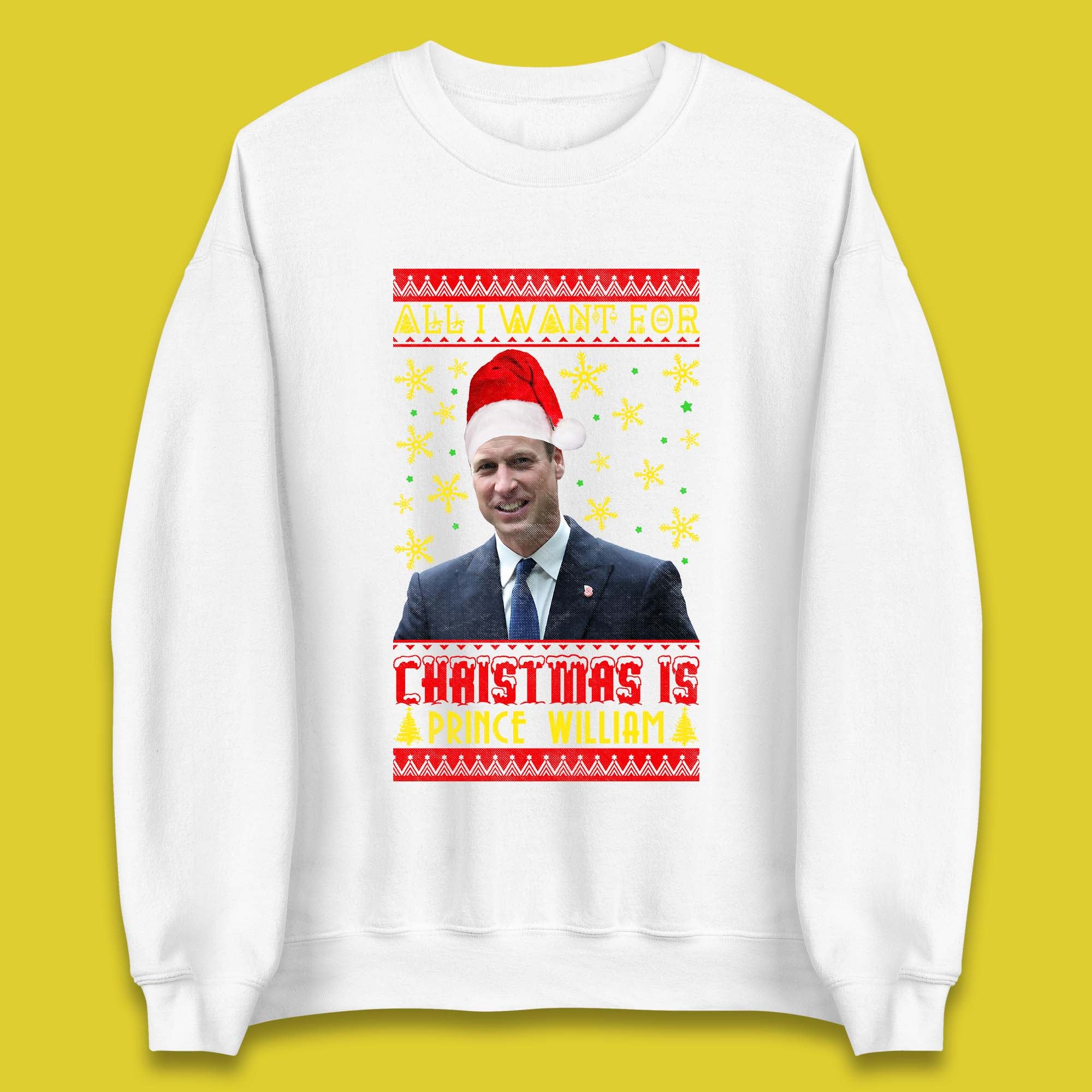 Want Prince William For Christmas Unisex Sweatshirt