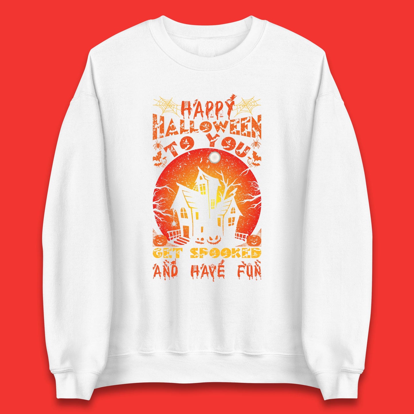 Happy Halloween To You Get Spooked And Have Fun Halloween Horror Hunted House Unisex Sweatshirt
