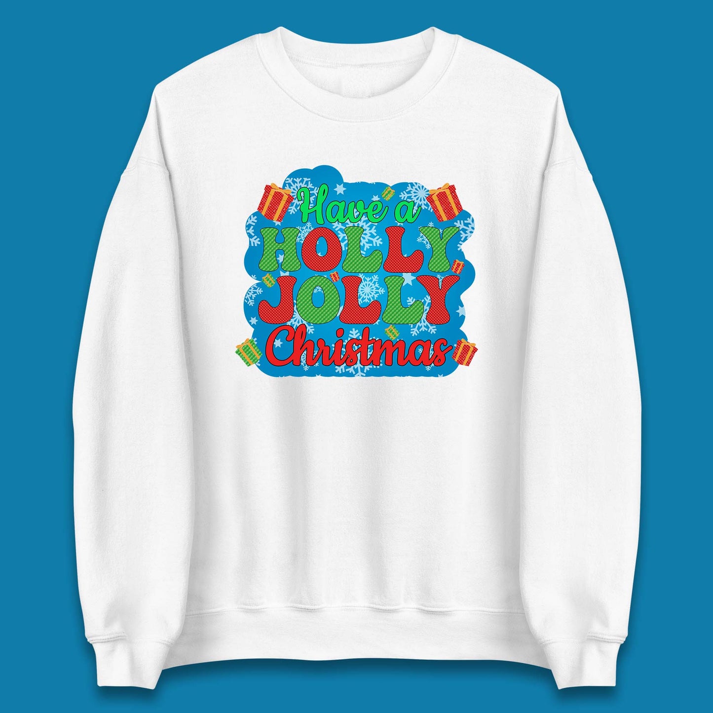 Have A Holly Jolly Christmas Unisex Sweatshirt