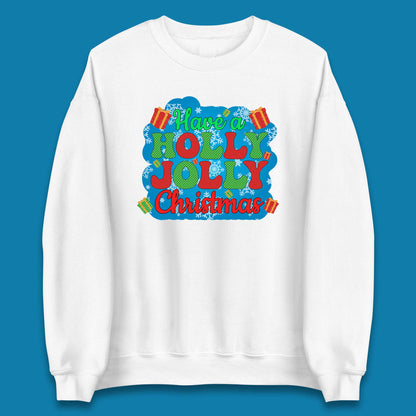 Have A Holly Jolly Christmas Unisex Sweatshirt
