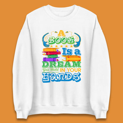 A Book Is A Dream Unisex Sweatshirt